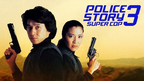 Police Story 3: Super Cop - Câu Chuyện Cảnh Sát 3: Siêu Cấp Cảnh Sát - Hình 1