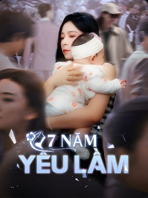 7 Năm Yêu Lầm