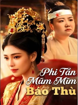 Phi Tần Mũm Mĩm Báo Thù