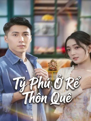 Tỷ Phú Ở Rể Thôn Quê