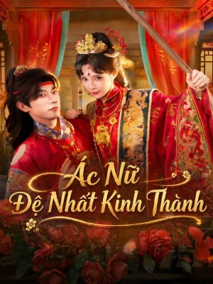 Ác Nữ Đệ Nhất Kinh Thành